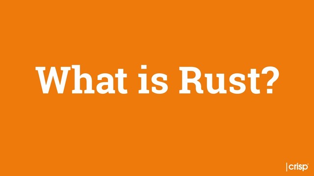 What is Rust?
