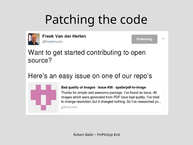 Robert Bašić ~ PHPSrbija #24
Patching the code
