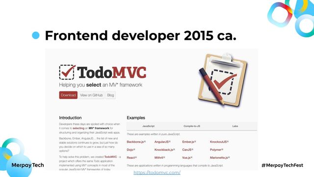 Frontend developer 2015 ca.
https://todomvc.com/
