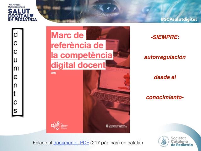 Enlace al documento- PDF (217 páginas) en catalán
d
o
c
u
m
e
n
t
o
s
-SIEMPRE:
autorregulación
desde el
conocimiento-
