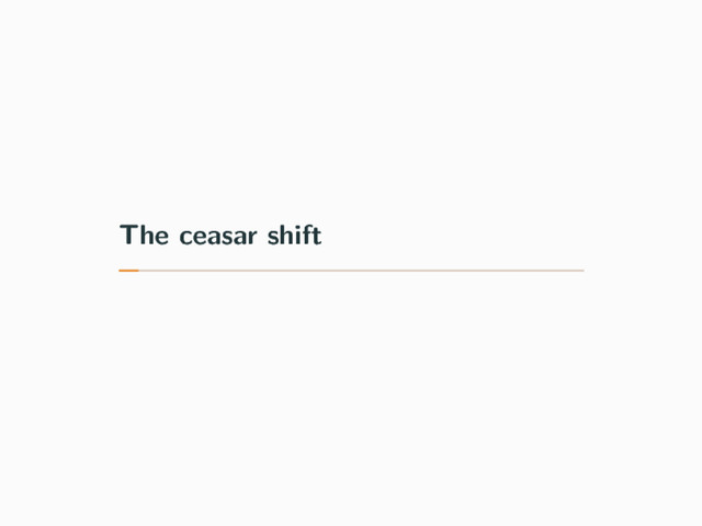 The ceasar shift
