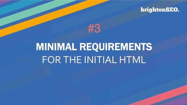 #3
MINIMAL REQUIREMENTS
FOR THE INITIAL HTML
