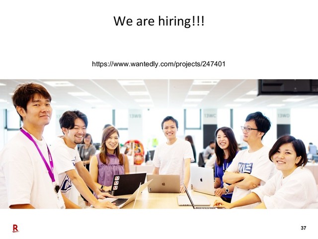 37
We are hiring!!!
https://www.wantedly.com/projects/247401
