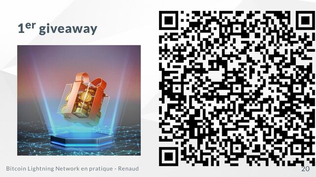 1er giveaway
Bitcoin Lightning Network en pratique - Renaud 20
