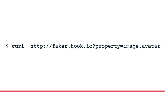 $ curl 'http://faker.hook.io?property=image.avatar'
Faker.js
