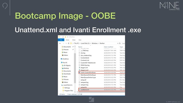 © JAMF Software, LLC
Bootcamp Image - OOBE
Unattend.xml and Ivanti Enrollment .exe
