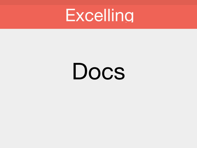 Docs
Excelling
