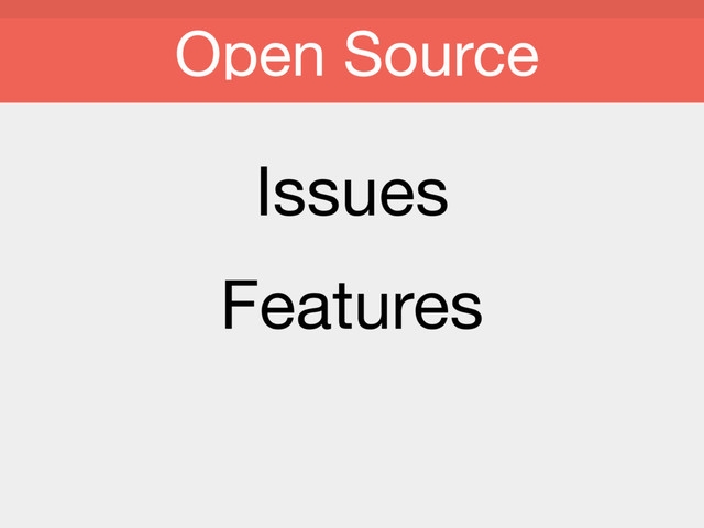 Issues

Features

Open Source
