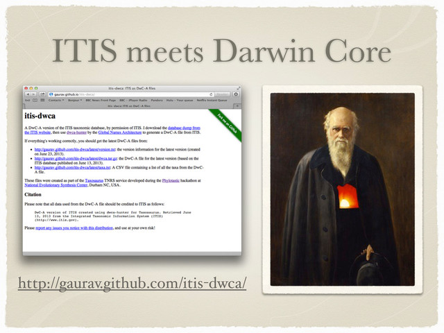 ITIS meets Darwin Core
http://gaurav.github.com/itis-dwca/
