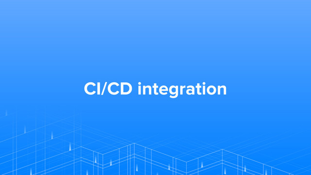 CI/CD integration
