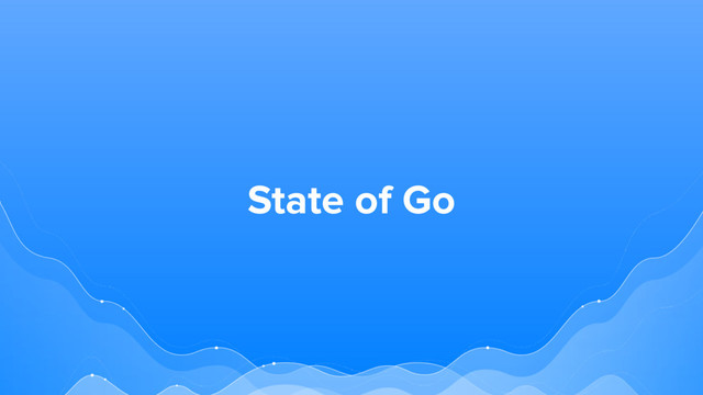 State of Go
