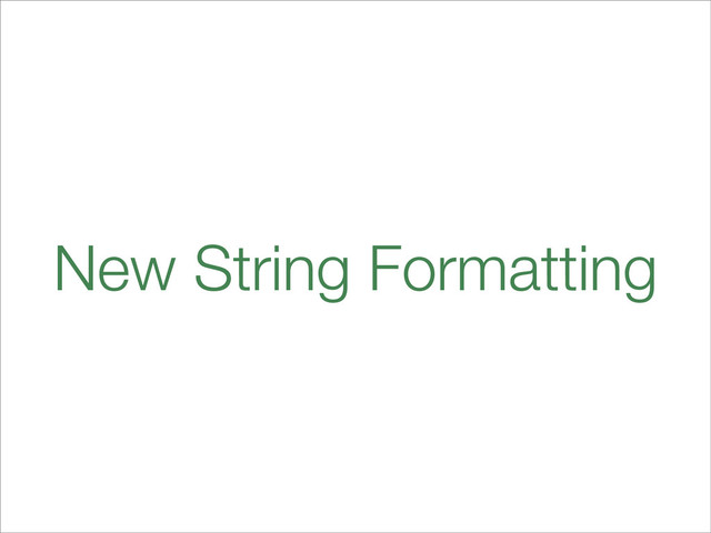 New String Formatting
