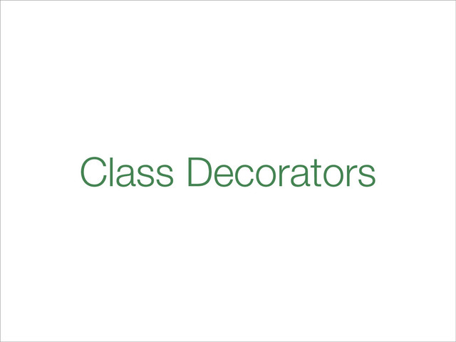 Class Decorators
