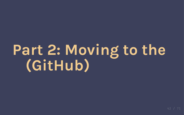 ⚡ Step 4: Add a file
1. In your text editor, create a new file, "the-road-not-
taken.txt"
2. Copy and paste Robert Frost's famous poem into it.
3. Save it.
4. Commit it with GitHub Desktop.
Help your partner when you're finished.
Part 2: Moving to the
(GitHub)

