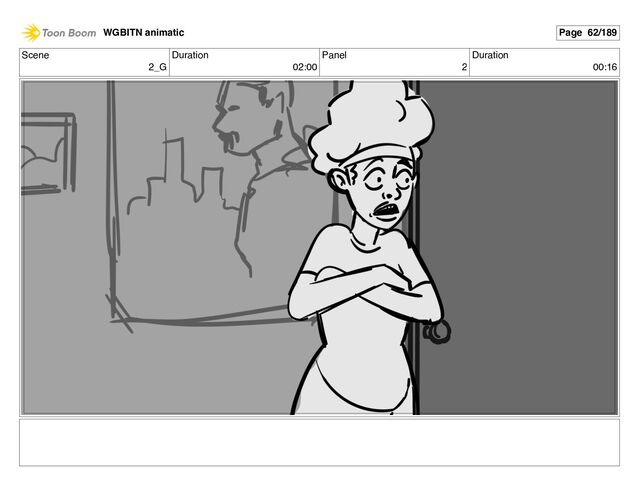 Scene
2_G
Duration
02:00
Panel
2
Duration
00:16
WGBITN animatic Page 62/189
