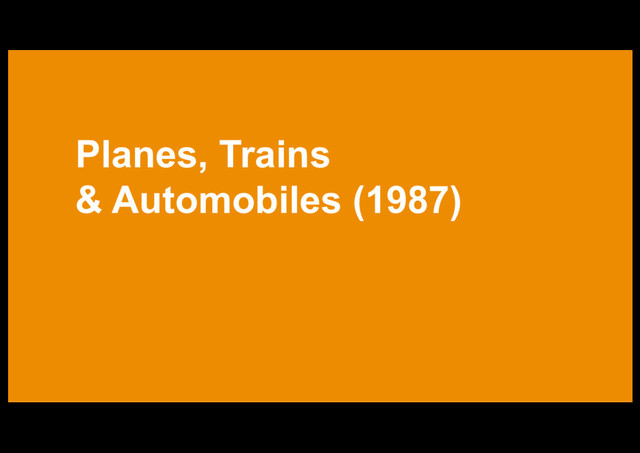Planes, Trains
& Automobiles (1987)
