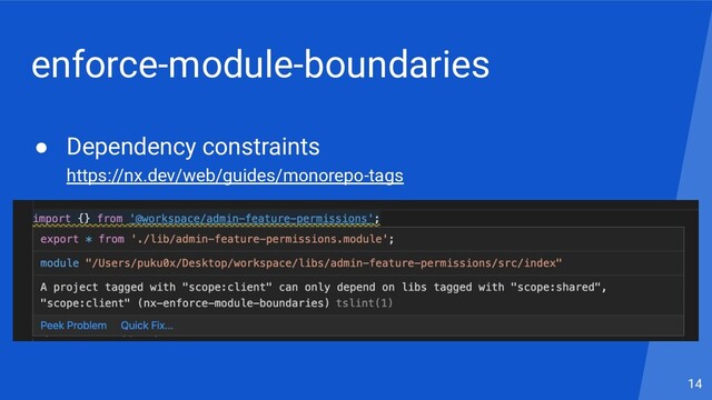 enforce-module-boundaries
● Dependency constraints
https://nx.dev/web/guides/monorepo-tags
14
