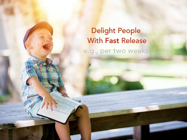 Delight People
With Fast Release
e.g., per two weeks
