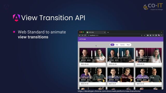 View Transition API
https://developer.chrome.com/docs/web-platform/view-transitions/
Web Standard to animate
view transitions
