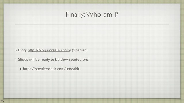 Finally: Who am I?
‣ Blog: http://blog.unreal4u.com/ (Spanish)
‣ Slides will be ready to be downloaded on:
‣ https://speakerdeck.com/unreal4u
!25
