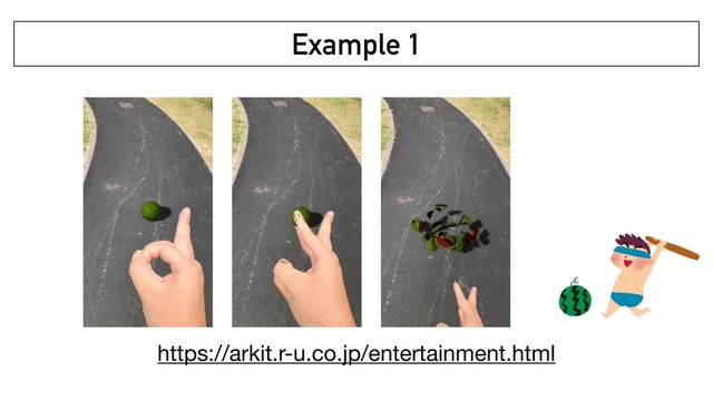 Example 1
https://arkit.r-u.co.jp/entertainment.html
