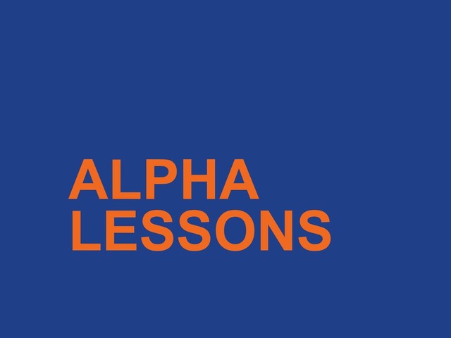 ALPHA
LESSONS
