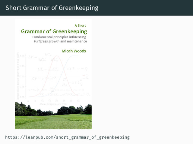 Short Grammar of Greenkeeping
https://leanpub.com/short_grammar_of_greenkeeping
