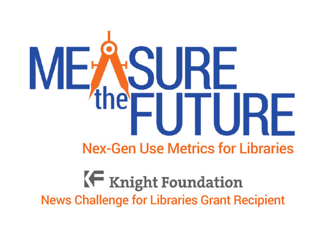 Nex-Gen Use Metrics for Libraries
News Challenge for Libraries Grant Recipient

