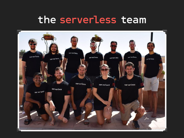 the serverless team
