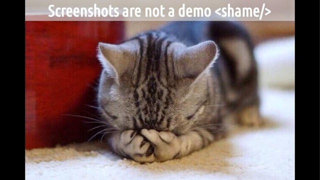 Screenshots are not a demo 
