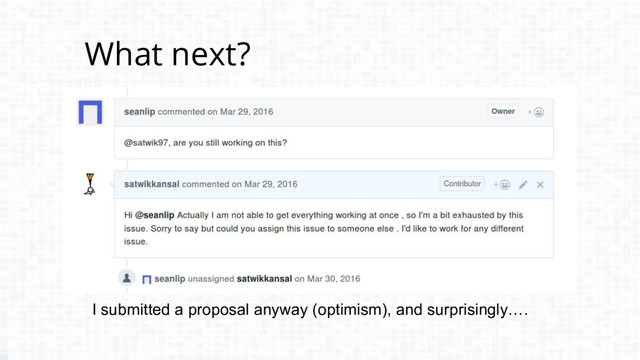 What next?
I submitted a proposal anyway (optimism), and surprisingly….
