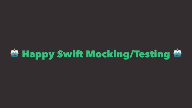 !
Happy Swift Mocking/Testing
