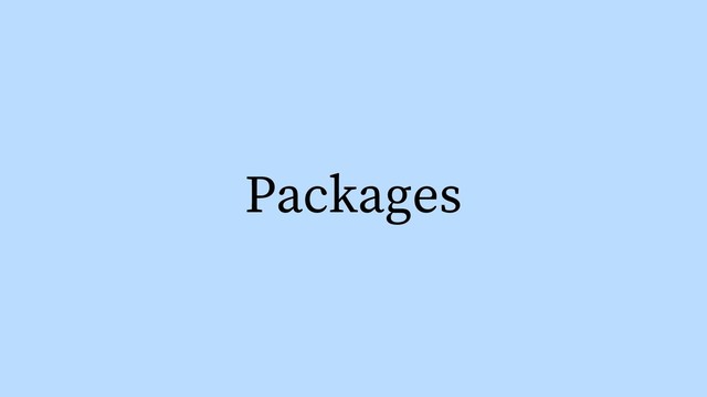 Packages
