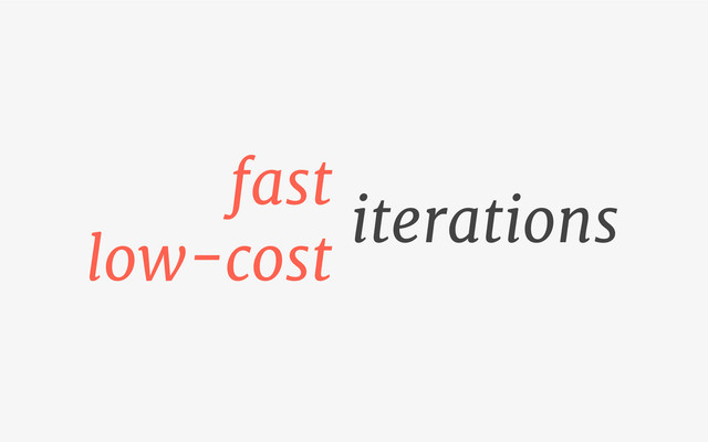 iterations
fast
low-cost
