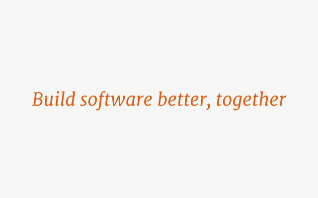 Build software better, together
