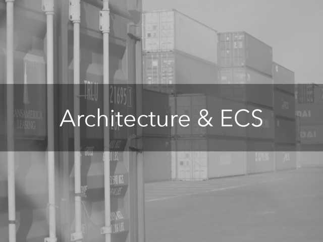 Architecture & ECS
