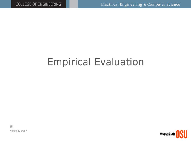 Empirical Evaluation
March 1, 2017
28
