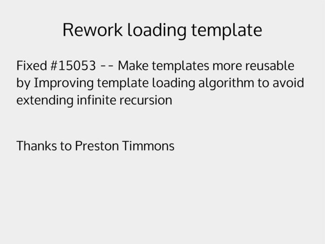Rework loading template
Fixed #15053 -- Make templates more reusable
by Improving template loading algorithm to avoid
extending infinite recursion
Thanks to Preston Timmons
