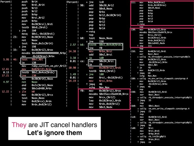 j
They are JIT cancel handlers
Let's ignore them
