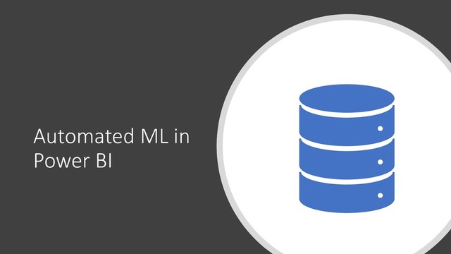 Automated ML in
Power BI
