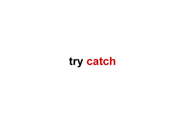try catch
