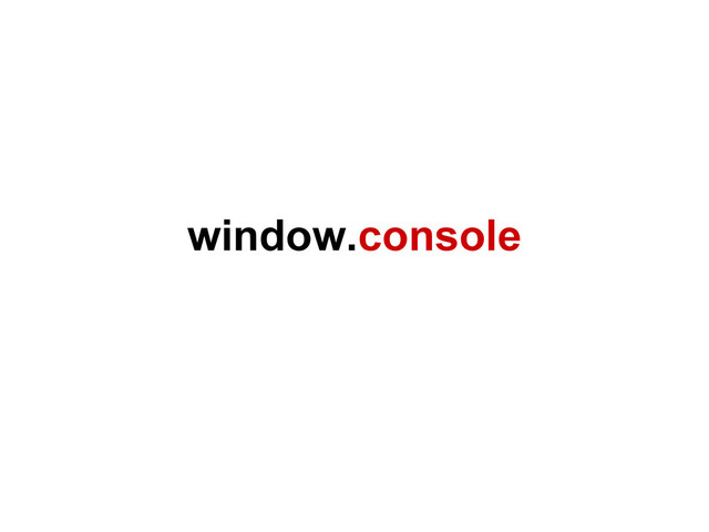 window.console
