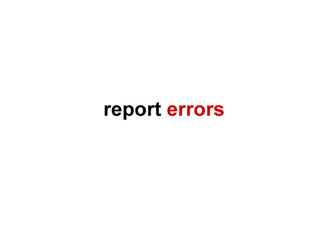 report errors
