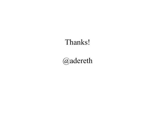 Thanks!
@adereth
