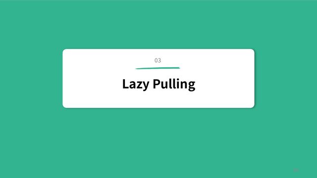 Lazy Pulling
34
03
