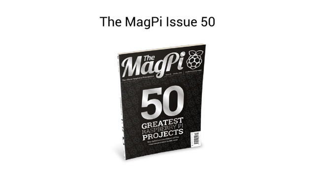 The MagPi Issue 50
