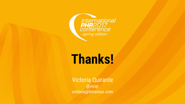 Thanks!
Victoria Quirante
@vicqr
victoria@limenius.com
