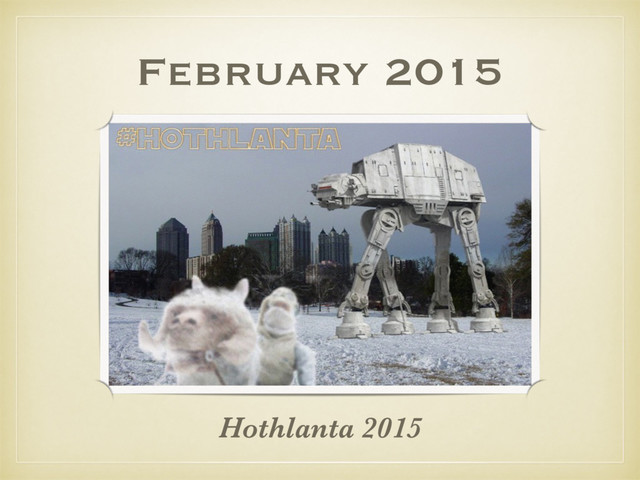 Hothlanta 2015
February 2015
