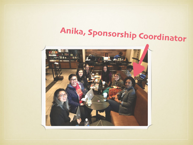 Anika, Sponsorship Coordinator
