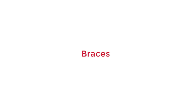 Braces
